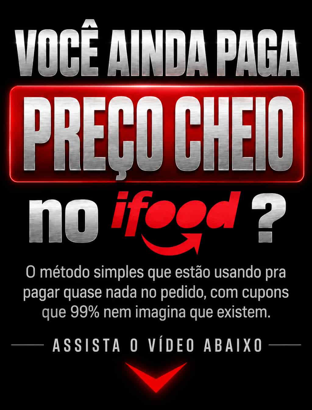 Você ainda paga Preço Cheio no iFood? O método simples que estão usando pra pagar quase nada no pedido, com cupons que 99% nem imagina que existem.